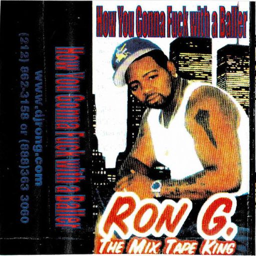 Ron G - How You Gonna Fuck With A Baller (1998)