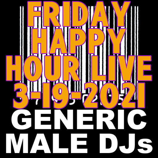 (Mostly) 80s & New Wave Happy Hour - Generic Male DJs - 3-19-2021