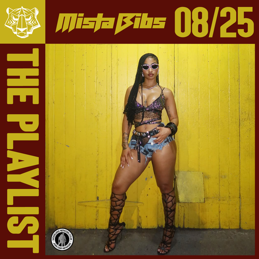 Mista Bibs - The Playlist August 2025 Part 2 `(Shenseea, Gunna, Burna Boy, Ciara, Tyla, Kartel)