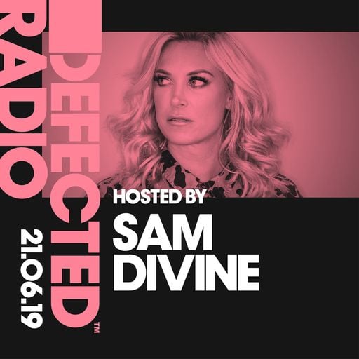 Defected Radio Show presented by Sam Divine - 21.06.19