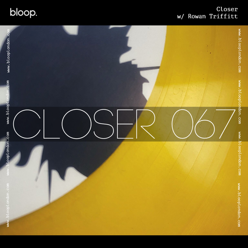 Closer w/ Rowan Triffitt (July 2025)
