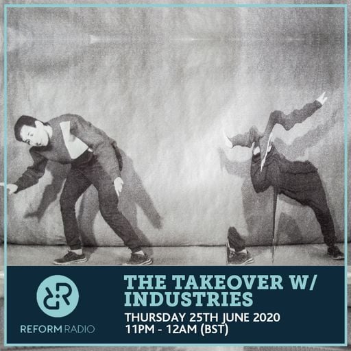The Takeover w/ Industries 25th June 2020