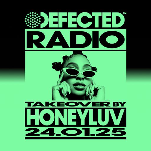 Defected Radio Show: HoneyLuv Takeover 24.1.2025