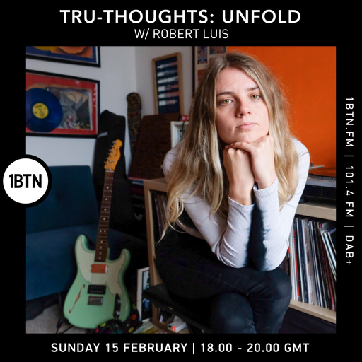 Tru-Thoughts: Unfold w/ Robert Luis - 15.02.26