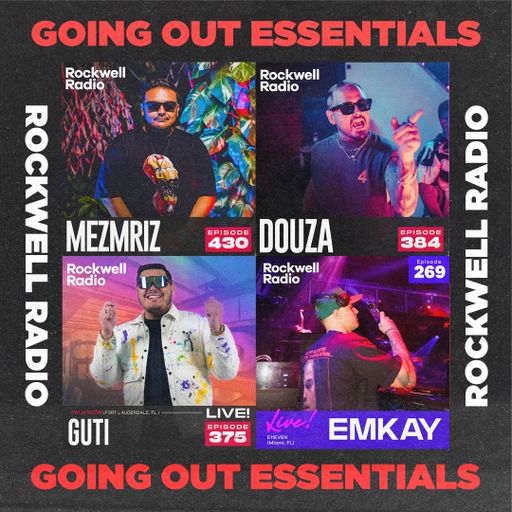 ROCKWELL RADIO - GOING OUT ESSENTIALS (MEZMIRIZ, DOUZA, GUTI, EMKAY)