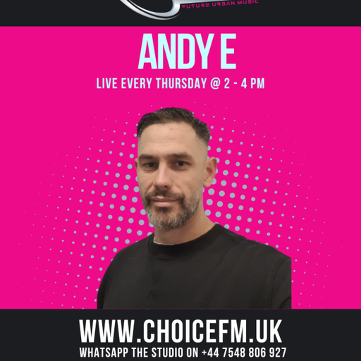 ChoiceFMUK - Andy E 17/04/2025