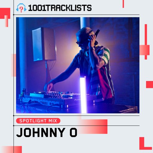 JOHNNY O - 1001Tracklists Spotlight Mix