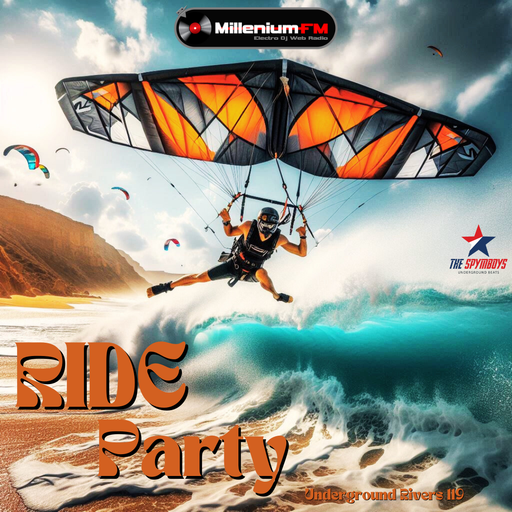 RIDE PARTY by SPYMBOYS [UNDERGROUND RIVERS episode 119 ] Millenium FM - Electro Dj Web Radio