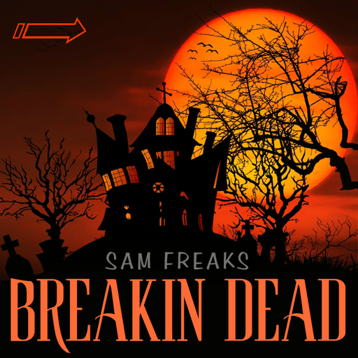 SAM TWEAKS aka Sam Freaks - Breakin Dead