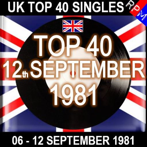 UK TOP 40 : 06 - 12 SEPTEMBER 1981