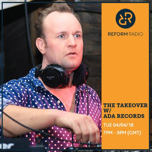The Takeover w/ ADA Records 4th April 2018