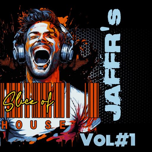 JAFFR's  "Slice of House" Vol#1
