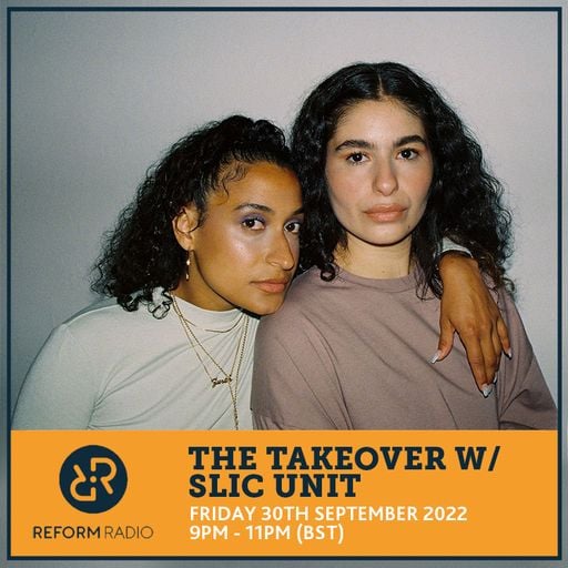 The Takeover w/ SLIC Unit 30th September 2022