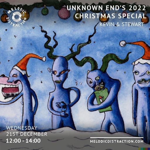 Unknown End's 2022 Christmas Special with Kevin & Stewart (December '22)