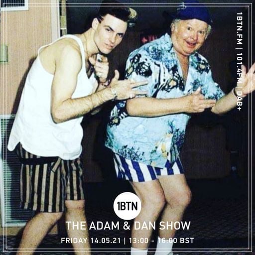 The Adam & Dan Show - 14.05.2021