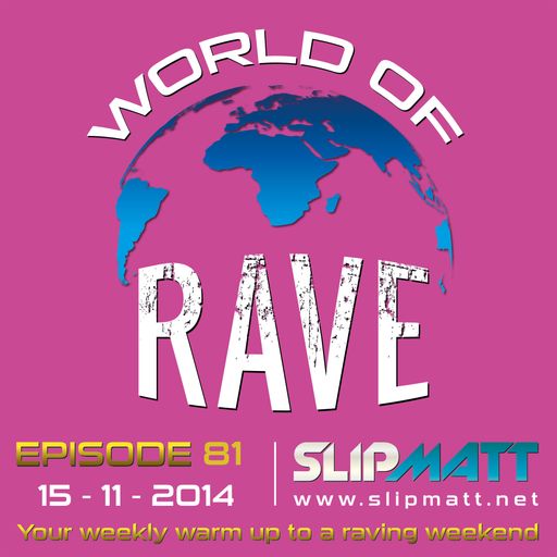 Slipmatt - World Of Rave #81