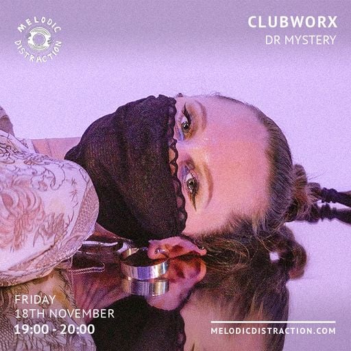 Clubworx with DR MYSTERY (November '22)