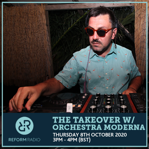 The Takeover w/ Orchestra Moderna 8th October 2020