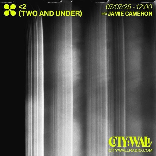 <2 (Two And Under) w/ Jamie Cameron  - June 2025
