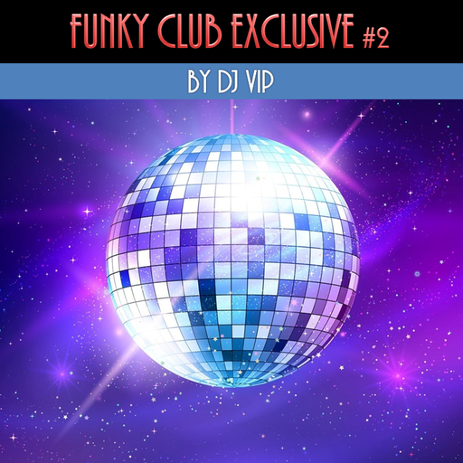 DJ VIP - Funky Club Exclusive #2