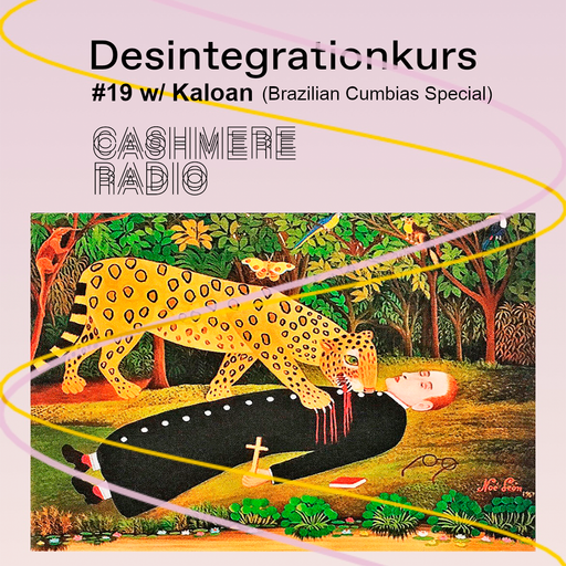 Desintegrationskurs #19 w/ Kaloan [Brazlian Cumbias Special] 31.07.2025