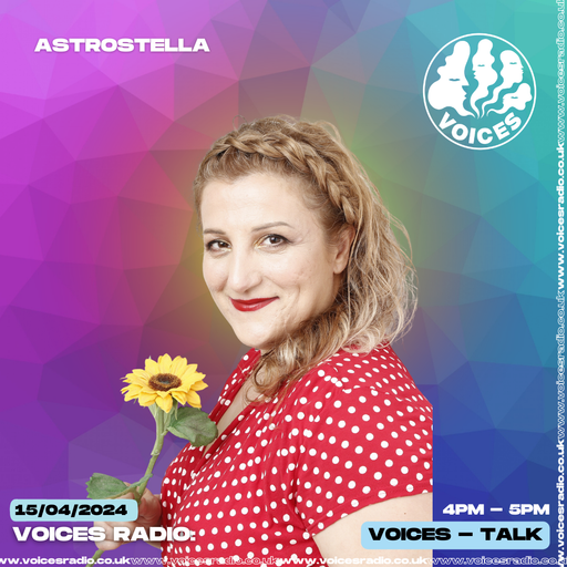 Astrostella w/ Stella Astrologer - 15/04/24 - Voices Radio