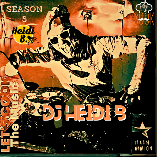 LETS COOK THE MUSIC S5 PRESENTS HEIDI B.