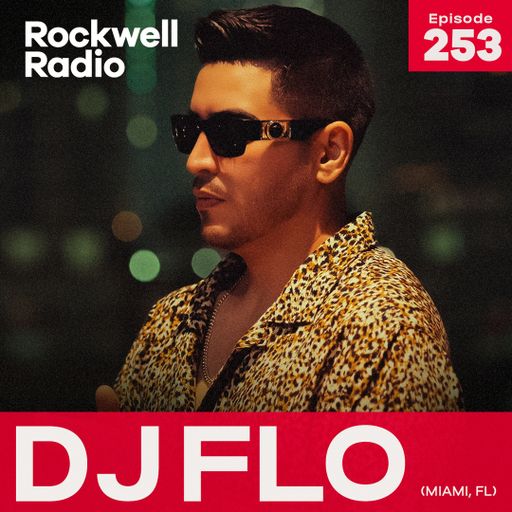 ROCKWELL RADIO - DJ FLO - OCT 2023 (EP. 253)