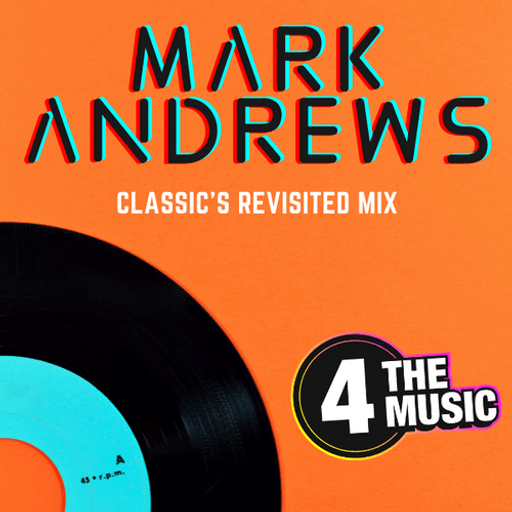 Mark Andrews - 4 The Music Exclusive - Classic's Revisted Mix