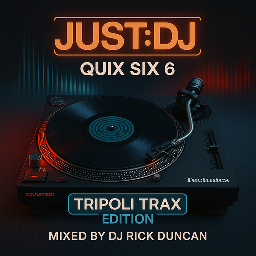 Quix Six 6 - Tripoli Trax Edition - by DJ Rick Duncan | Just:DJ