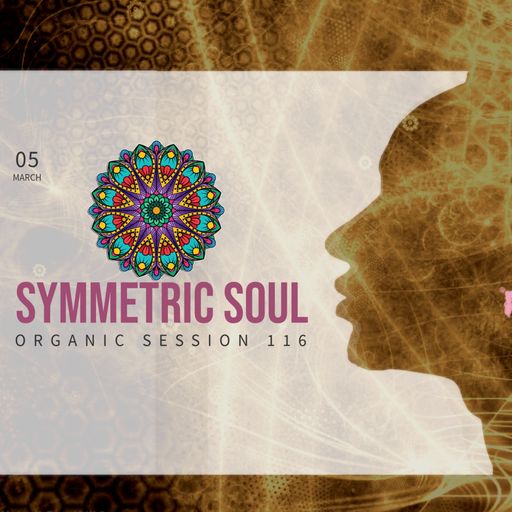 SYMMETRIC SOUL ORGANIC SESSION 116 - ADRIAN SAPUNARU (05.03.2026)