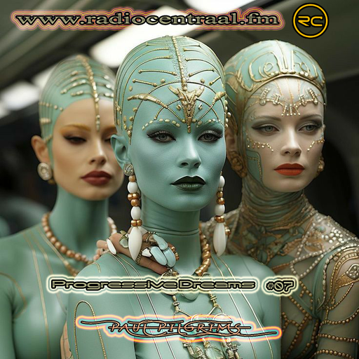 Progressive Dreams #07 ~ Paul Pilgrims for RadioCentraal.fm (NL) 2K24