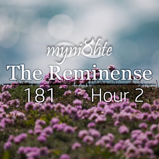 The Reminense 181 - Hour 2