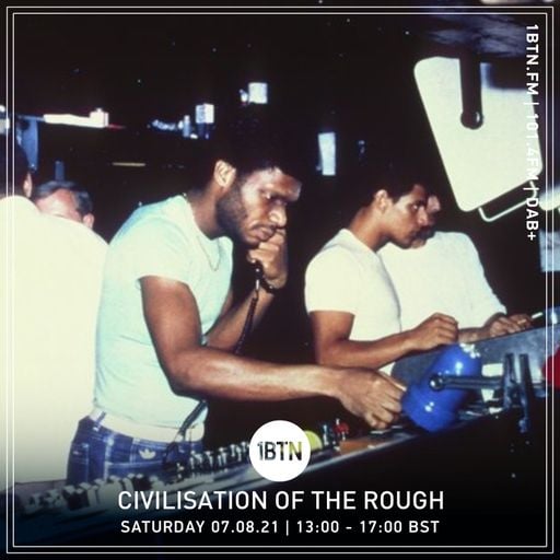 Civilisation Of The Rough - 07.08.2021