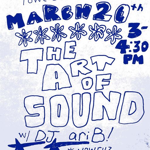 DJ Ari B - The Art of Sound 3.20.22