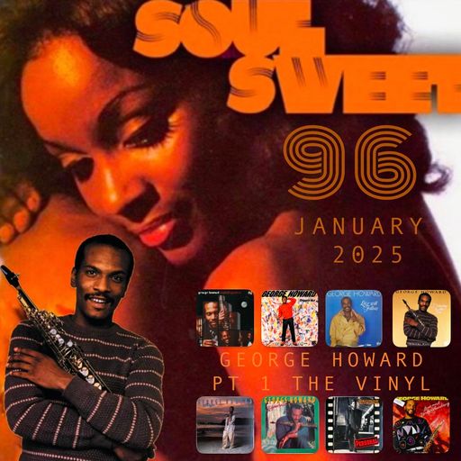 SOUL SWEET 96 ~ GEORGE HOWARD PT 1 THE VINYL