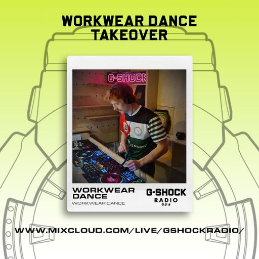 G-Shock Radio - WorkWear Dance Takeover - WorkWear Dance - 20/04
