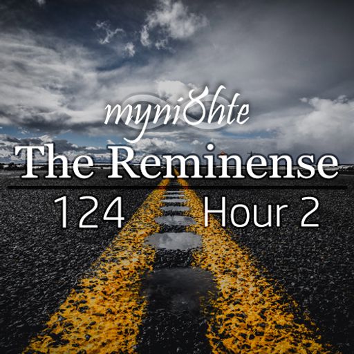 The Reminense 124 - Hour 2