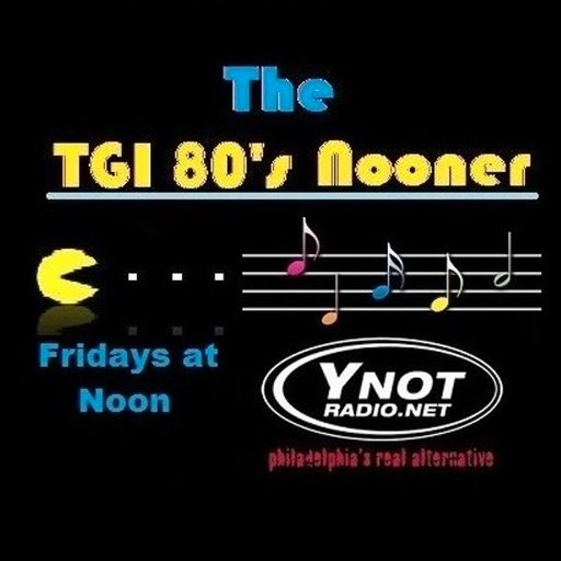 T.G.I. 80's Nooner - 1/7/22