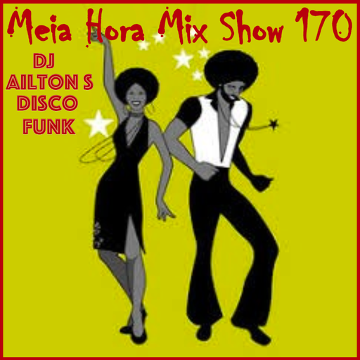MHMS-170-AiltonS-Disco Funk Set Mix