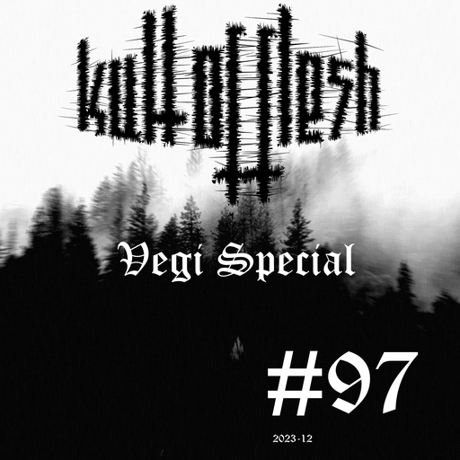 kult of flesh #97 - 29.12.2023 - Vegi Special