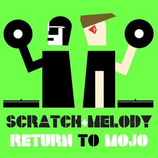 SCRATCH & MELODY - RETURN TO MOJO AGAIN