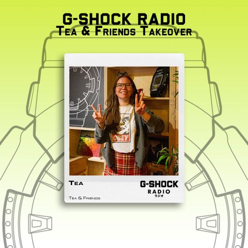 G-SHOCK Radio - Tea & Friends - Tea - 13/09