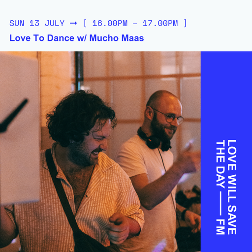 2025-07-13- Love To Dance - Mucho Maas