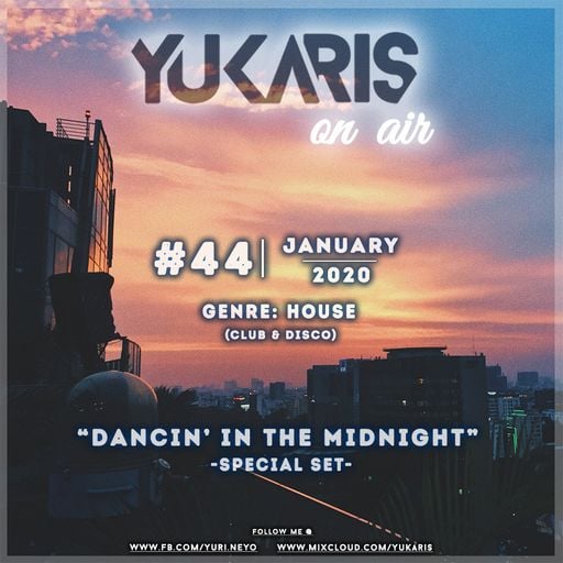 Yukaris On Air SPECIAL #44 [OUT NOW] - Yukaris - Dancin' In The Midnight