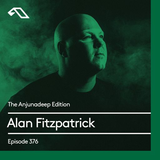 The Anjunadeep Edition 376 with Alan Fitzpatrick