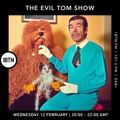 The Evil Tom Show - 12.02.25
