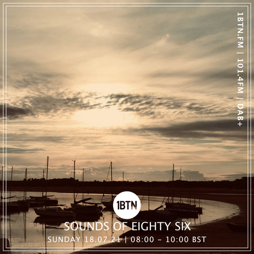 Sounds Of Eighty Six - 18.07.2021