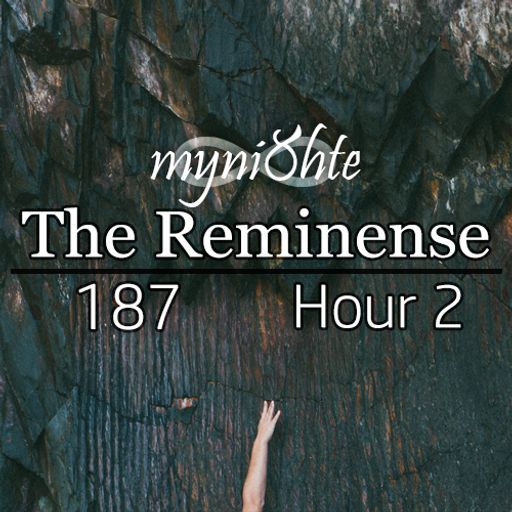 The Reminense 187 - Hour 2