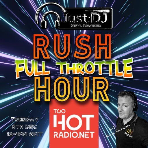 Just:DJ | Rush Hour - Full Throttle - Too Hot Radio - 09/12/2025